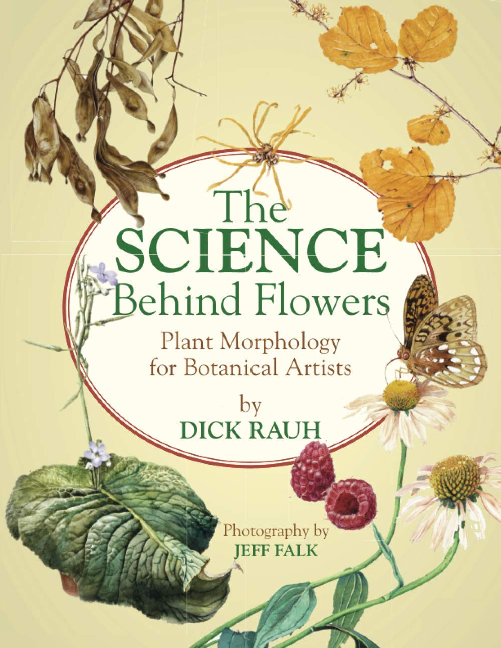 The Science Behind Flowers: Plant Morphology for Botanical Artists (Paperback)