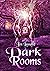 Dark Rooms