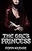 The Orc's Princess by Poppy Kildare