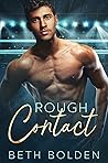 Rough Contact by Beth Bolden Rough Contact by Beth Bolden