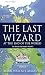 The Last Wizard at The End of the World: An Arestus Adventure: Book 2