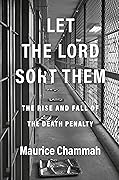 Let the Lord Sort Them: The Rise and Fall of the Death Penalty