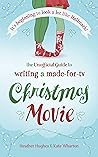 It's Beginning to Look a Lot Like Hallmark! Writing a Made-fo... by Heather Hughes