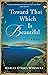 Toward That Which is Beautiful: A Novel