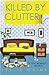 Killed by Clutter (Domestic Bliss Mysteries)