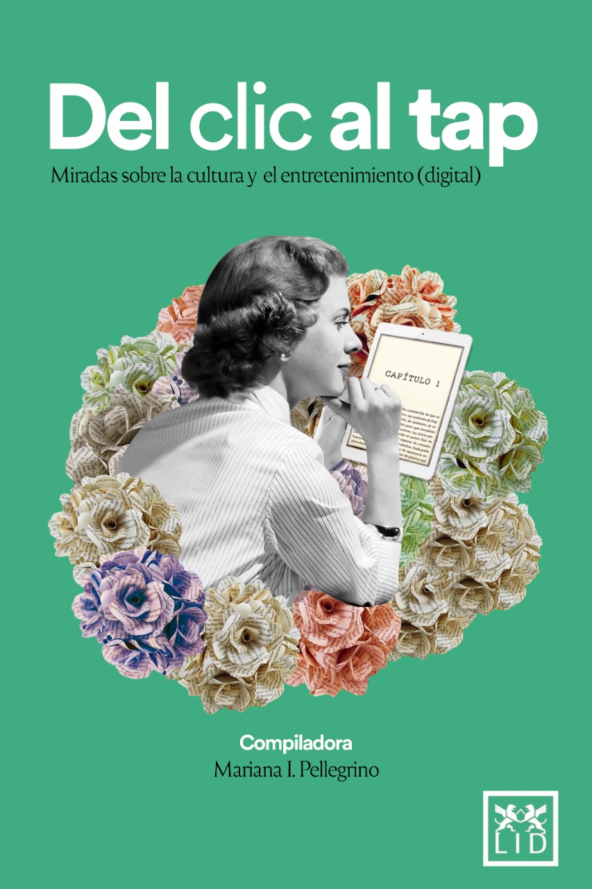 Del clic al tap: miradas sobre la cultura y el entretenimiento (digital)