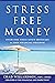 Stress-Free Money: Overcome These Seven Obstacles to Find Financial Freedom