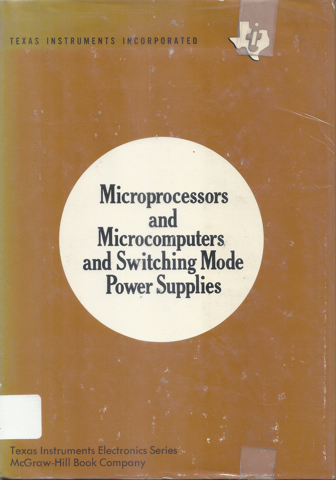 Microprocessors and Microcomputers and Switching Mode Power Supplies (Texas Instruments Electronics Series)