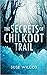 The Secrets of Chilkoot Trail by Suse Wilcox