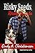 Risky Seeds, Risky Hearts by Cindy A. Christiansen