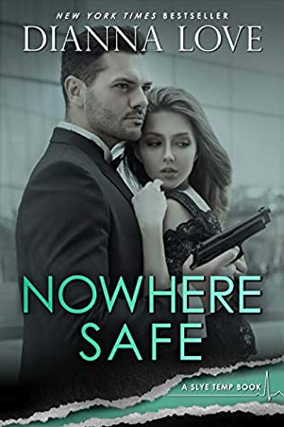 Nowhere Safe (Slye Team Black Ops Romantic Thrillers #1)