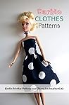 Barbie Clothes Patterns: Barbie Clothes Patterns and Ideas for Creative Kids: Christmas Gift