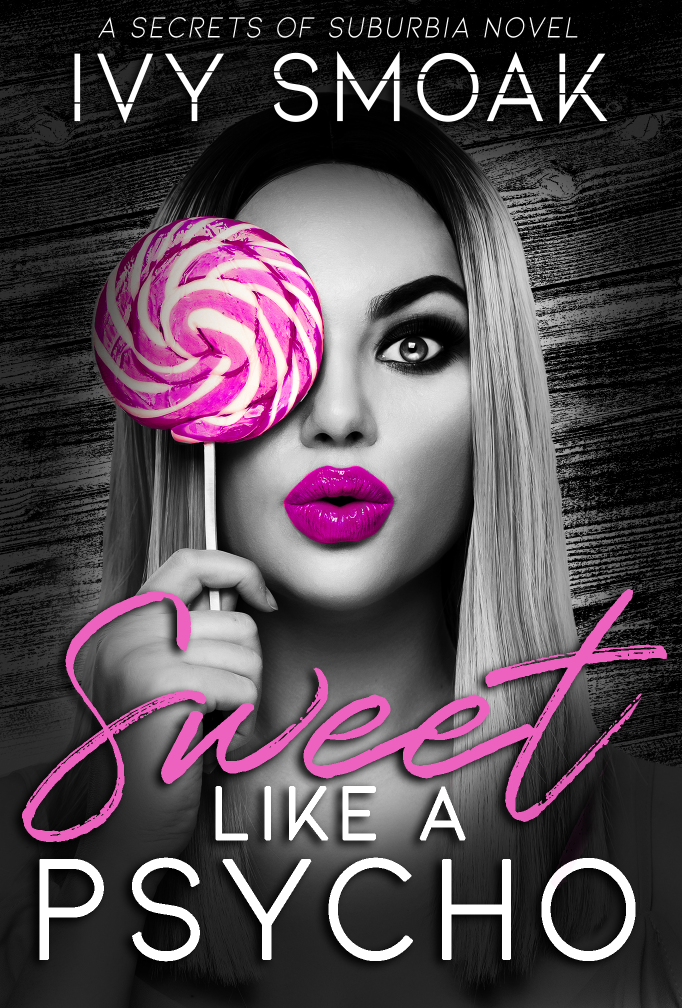 Sweet Like a Psycho (Secrets of Suburbia, #2)