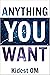 Anything You Want: Manifest...