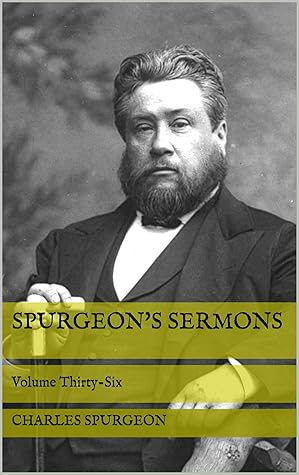 Spurgeon's Sermons: Volume Thirty-Six