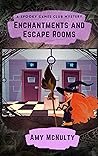 Enchantments and Escape Rooms by Amy McNulty