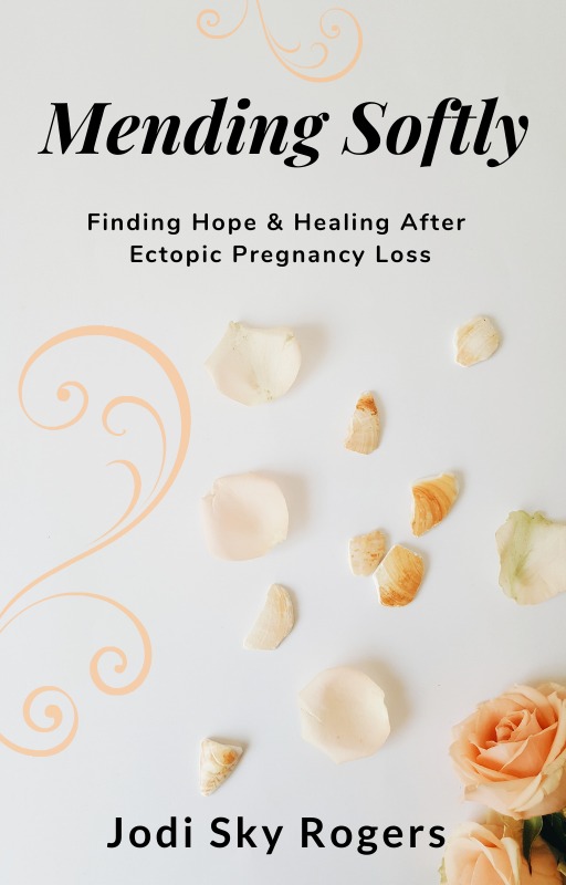 Mending Softly: Finding Hope & Healing After Ectopic Pregnancy Loss
