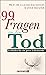 99 Fragen an den Tod: Leitf...