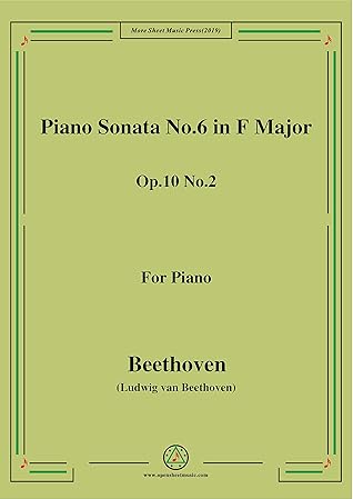 Beethoven Piano Sonata No 6 In F Major Op 10 No 2 For Piano By Ludwig Van Beethoven