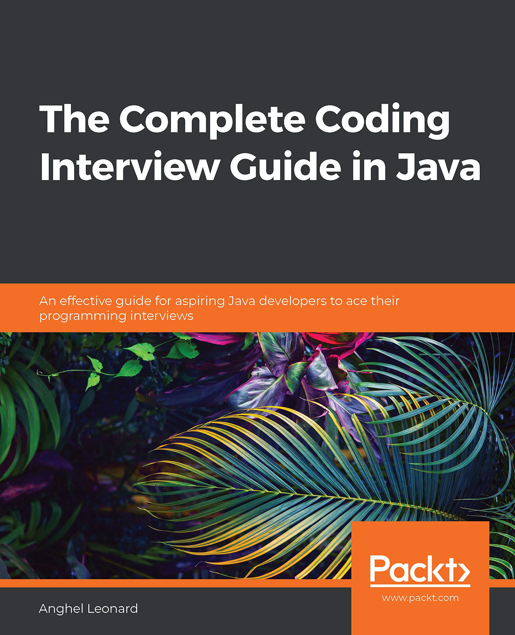 The Complete Coding Interview Guide in Java: An effective guide for aspiring Java developers to ace their programming interviews (Kindle Edition)