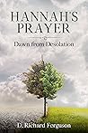 Hannah's prayer: dawn from desolation Hannah's prayer: dawn from desolation