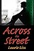 Across the Street by Laurie Lisa