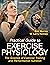 Practical Guide to Exercise Physiology: The Science of Exercise Training and Performance Nutrition