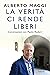 La verità ci rende liberi: ...