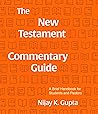 The New Testament Commentary Guide: A Brief Handbook for Students and Pastors