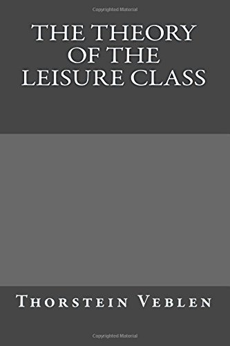 The Theory of the Leisure Class