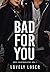 Bad For You (Heartbreakers, #1)