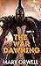 The War Dawning 1