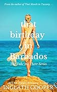 That Birthday in Barbados: Turning Forty. A Divorce. A Tropical Escape. And Finding Love.
