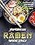 Japanese Ramen Made Easy: A Cookbook of Fascinating Ramen Recipes