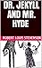 Dr. Jekyll and Mr. Hyde (Illustrated)
