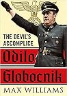 Odilo Globocnik: The Devil’s Accomplice