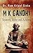 M K Gandhi: Sources, Ideas and Actions by R.K. Sinha: M.K. Gandhi: Sources, Ideas, and Actions - Exploring the Life of Mahatma Gandhi