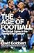 The Age of Football: The Global Game in the Twenty-First Century