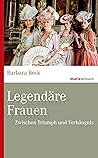 Legendäre Frauen:...