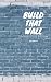 Build That Wall by Gail Gritts
