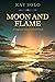 Moon and Flame: A Companion...