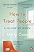 How to Treat People: A Nurse at Work