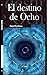 El Destino de Ocho by Daniel Escribens