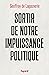 Sortir de notre impuissance politique (Essais) (French Edition)