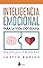 INTELIGENCIA EMOCIONAL PARA LA VIDA COTIDIANA: Una guía para el mundo real (Spanish Edition)