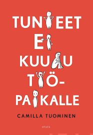 Tunteet ei kuulu työpaikalle