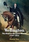 Wellington: The Road to the Lion's Mound 1769 - 1815