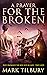 A Prayer For The Broken