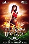 The Rising Legacy (Legacy of the Shadow’s Blood #3) Book cover for The Rising Legacy (Legacy of the Shadow’s Blood #3)