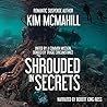 Shrouded in Secrets by Kim McMahill